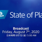 『State of Play』8月7日午前5時より配信決定！PS4・PSVRタイトルを中心に配信、PS5に関する発売日などの情報は無し
