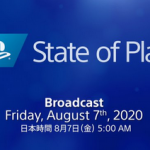 【速報】8月7日(金)午前5時より｢State of Play｣放送決定キタ━━━(`･ω･´)━━━ッ!!
