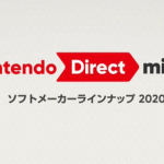 【速報】『Nintendo Direct mini』 ソフトメーカーラインナップ 2020.9 放送決定！！