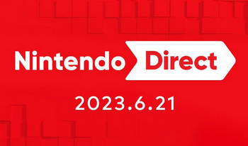速報Nintendo Direct 2023.6.21放送決定キタ(ω)ッ!!