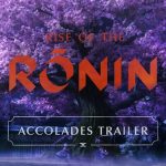 『Rise of the Ronin（ライズ オブ ザ ローニン）』日本や世界からの評価の声を集めたアコレードトレーラーが公開！メタスコアは現在76、ユーザースコア8.5