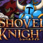 最新作『ショベルナイト』開発中が発表！オンラインマルチを搭載した強化版「Shovel Knight: Shovel of Hope DX」も発表