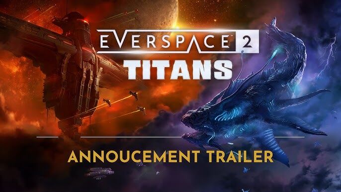 『EVERSPACE2』新規DLC『Titans』9/16追加予定！2つの新ストーリーに加え、大量のアイテム・武器・モジュール追加の大規模アップデート！